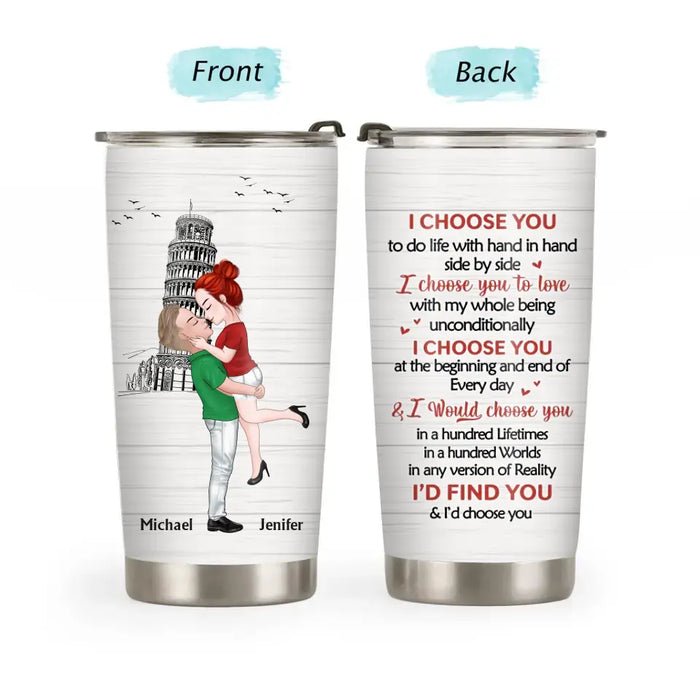 I Choose You To Do Life With Hand In Hand Side By Side - Personalized Gifts Custom Tumbler For Couples With Famous Landmarks