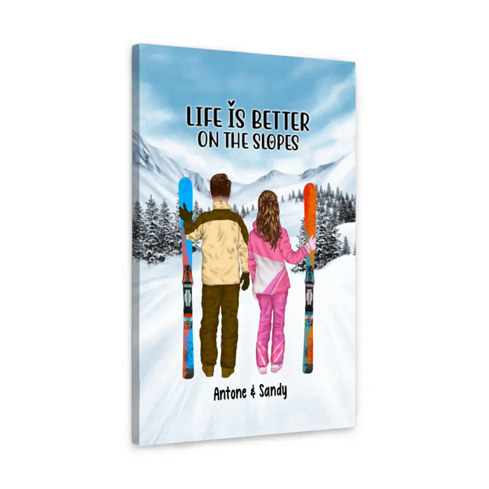 Life Is Better On The Slope - Personalized Gifts Custom Canvas For Couples, Skiing Lovers