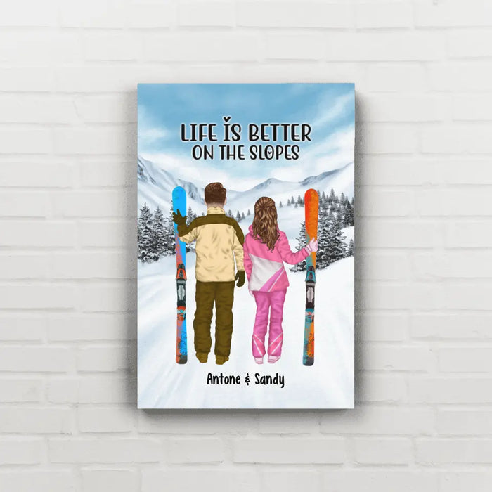 Life Is Better On The Slope - Personalized Gifts Custom Canvas For Couples, Skiing Lovers