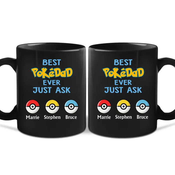 Best Pokedad Ever Just Ask - Father's Day Personalized Gifts Custom Pokeball Mug for Dad, Husband