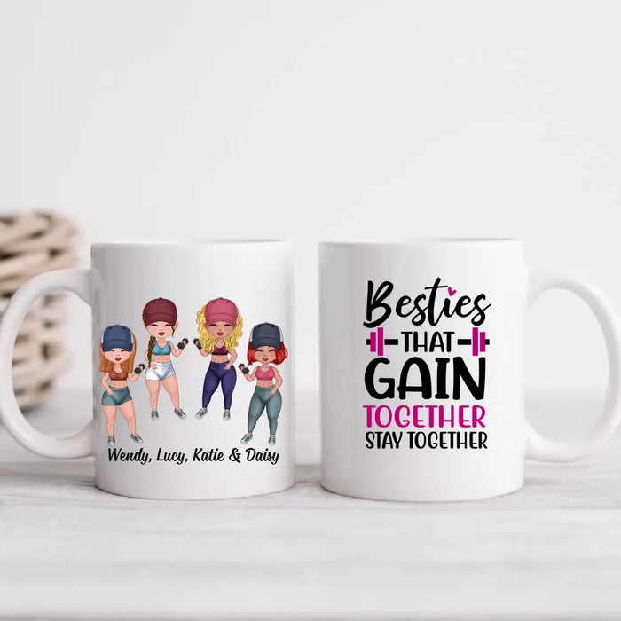 Besties That Gain Together Stay Together -  Personalized Mug For Friends, Sisters, Fitness