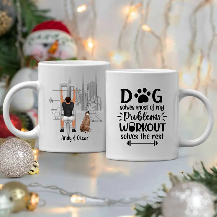 Dog Solves Most Of My Problems Workout Solves The Rest - Personalized Mug For Him, Dog Lovers, Fitness