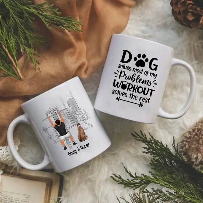 Dog Solves Most Of My Problems Workout Solves The Rest - Personalized Mug For Him, Dog Lovers, Fitness