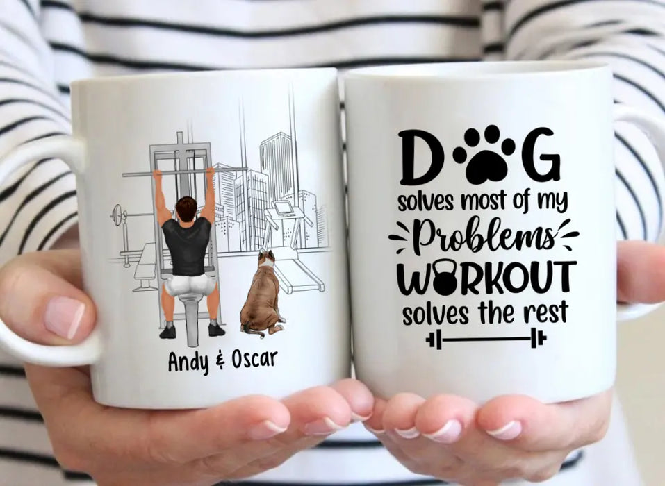 Dog Solves Most Of My Problems Workout Solves The Rest - Personalized Mug For Him, Dog Lovers, Fitness