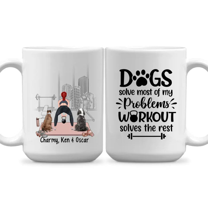 Dogs Solve Most Of My Problems Workout Solves The Rest - Personalized Mug For Her, Dog Lovers, Fitness