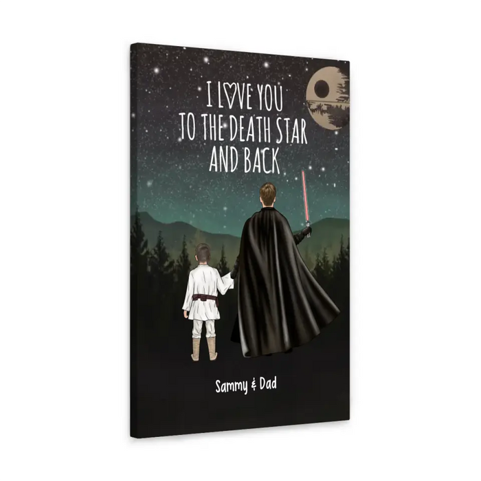 I Love You to the Death Star and Back - Personalized Gifts Custom Dad and Children Canvas for Dad, Father, Grandpa, Father's Day Gift