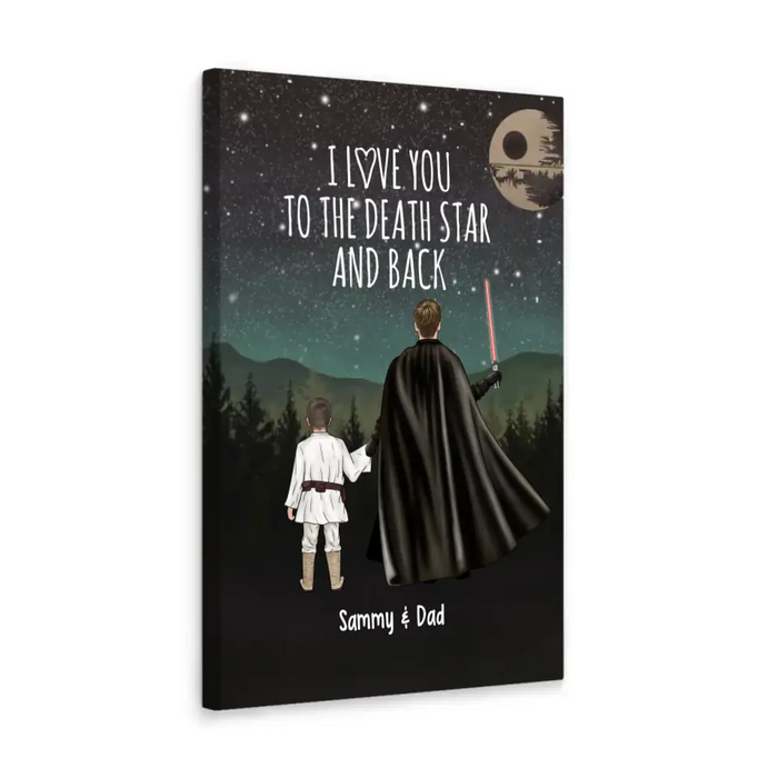 I Love You to the Death Star and Back - Personalized Gifts Custom Dad and Children Canvas for Dad, Father, Grandpa, Father's Day Gift