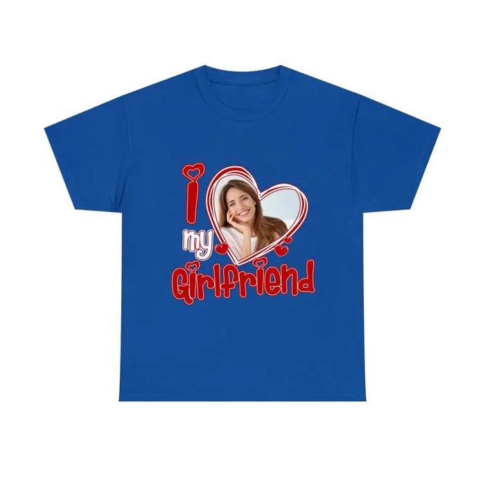 I Love My Girlfriend - Personalized Valentine Gifts Custom Shirt For Him Her, Couples