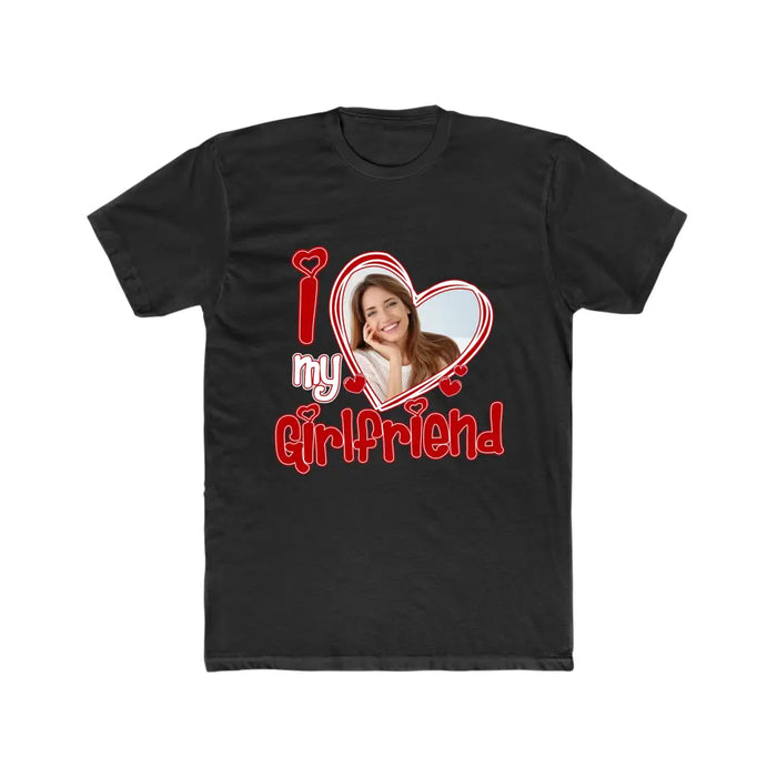 I Love My Girlfriend - Personalized Valentine Gifts Custom Shirt For Him Her, Couples