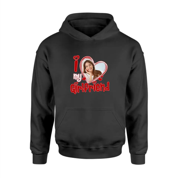 I Love My Girlfriend - Personalized Valentine Gifts Custom Shirt For Him Her, Couples