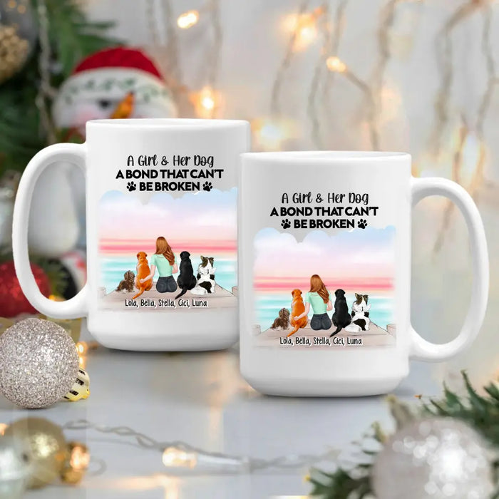 A Girl & Her Dog A Bond That Can't Be Broken - Personalized Gifts Custom Mug For Dog Mom, Dog Lovers