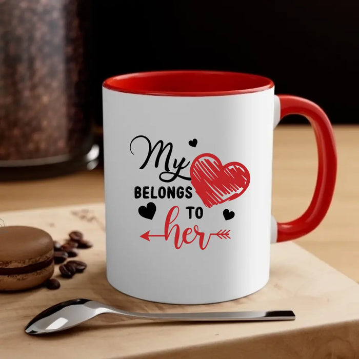 My Heart Belongs To Her - Personalized Gifts Custom Mug For Girlfriend, Wife, For Couples