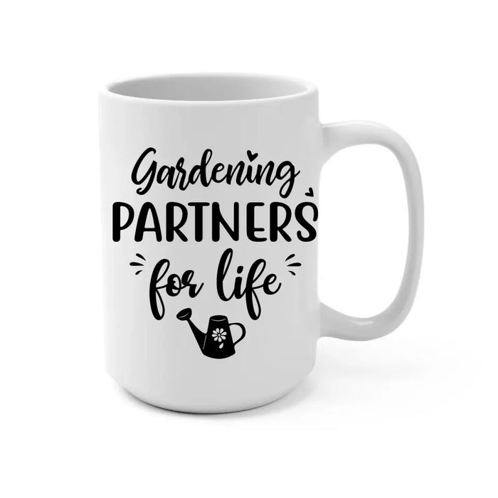 Gardening Partners For Life - Personalized Gifts Custom Mug For Couples, Him, Her, Gardening Lovers