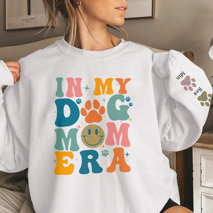 In My Dog Mom Era Paw Print with Pet Name on Sleeve - Personalized Gifts Custom Sweatshirt for Dog Mom, Dog Lovers