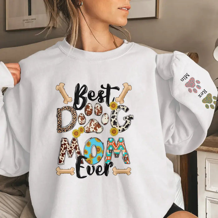 Best Dog Mom Ever Paw Print with Pet Name on Sleeve - Personalized Gifts Custom Sweatshirt for Dog Mom, Dog Lovers