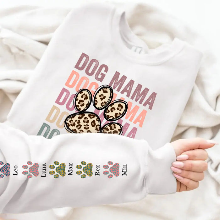 DOG MAMA Paw Print with Pet Name on Sleeve - Personalized Gifts Custom Sweatshirt for Dog Mom, Dog Lovers