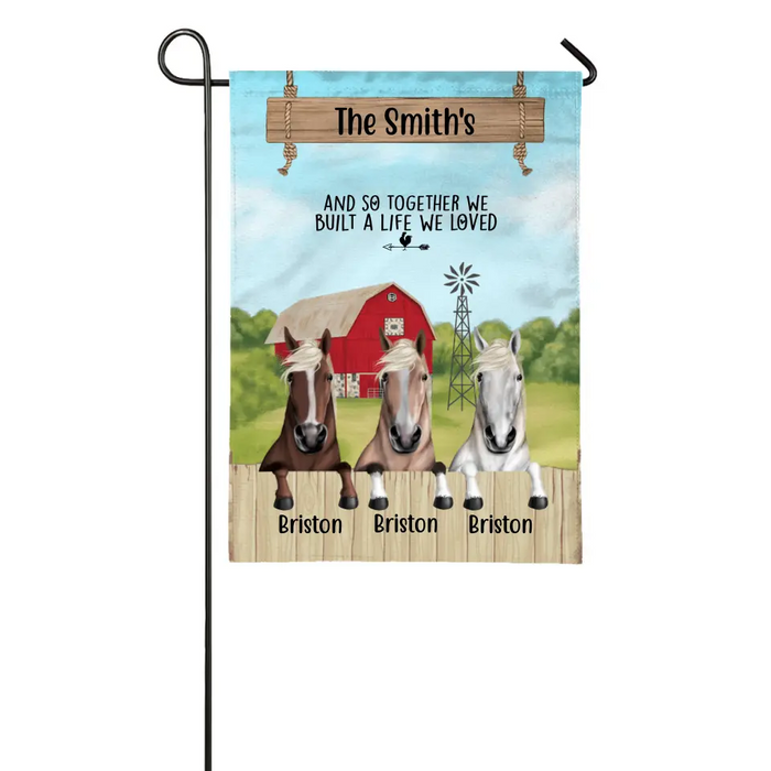 Personalized Garden Flag, And So Together We Built A Life We Loved, Gift For Horse Lovers