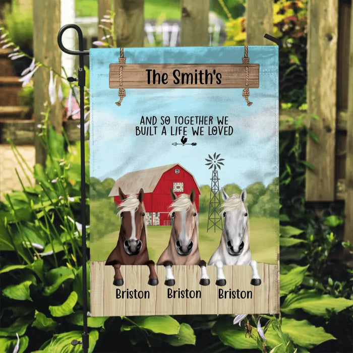 Personalized Garden Flag, And So Together We Built A Life We Loved, Gift For Horse Lovers