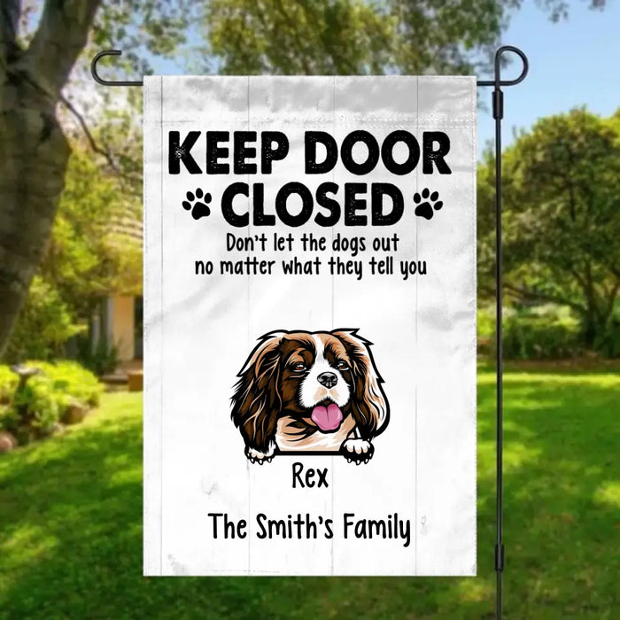 Personalized Garden Flag, Up To 6 Dogs, Keep Door Closed Don't Let The Dogs Out, Gift For Dog Lovers