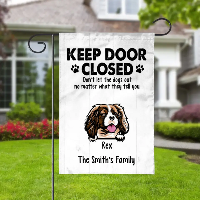 Personalized Garden Flag, Up To 6 Dogs, Keep Door Closed Don't Let The Dogs Out, Gift For Dog Lovers