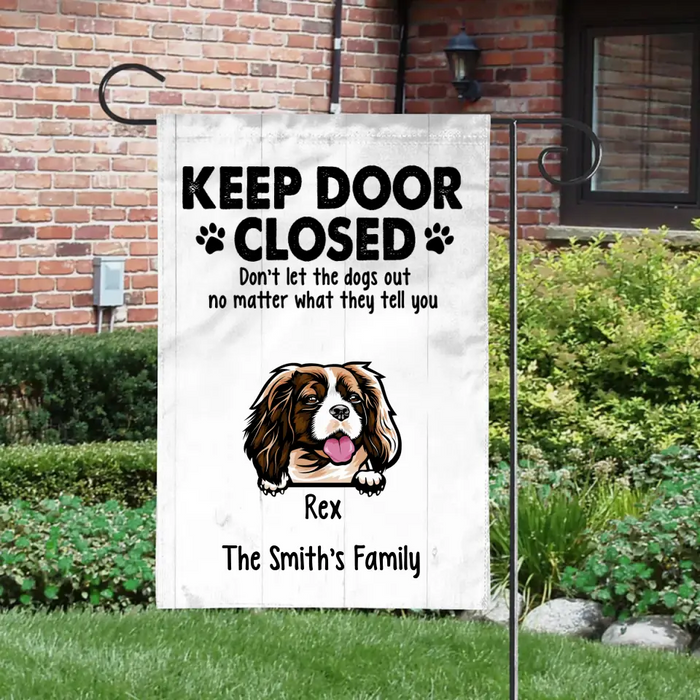 Personalized Garden Flag, Up To 6 Dogs, Keep Door Closed Don't Let The Dogs Out, Gift For Dog Lovers