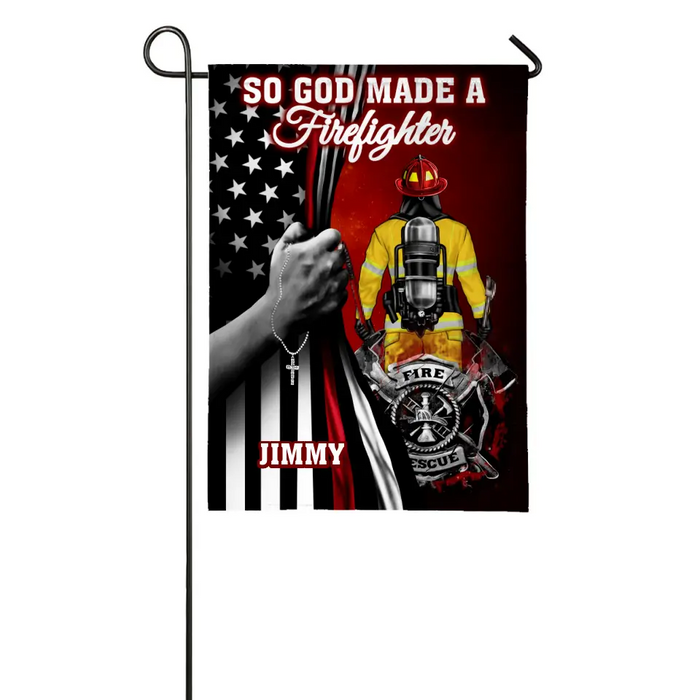 So God Made A Firefighter - Personalized Garden Flag For Him, Her, Firefighter