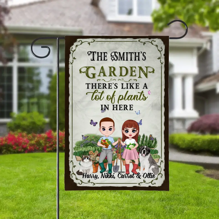 Up To 2 Pets There's Like A Lot Of Plants In Here - Personalized Garden Flag For Him, Her, Gardener