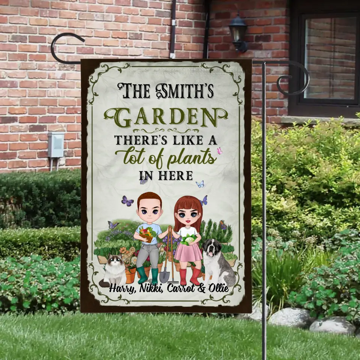 Up To 2 Pets There's Like A Lot Of Plants In Here - Personalized Garden Flag For Him, Her, Gardener