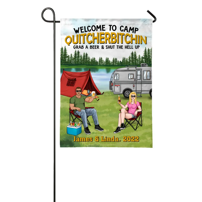 Welcome To Camp Quitcherbitchin - Personalized Garden Flag For The Family, Couple, Camping