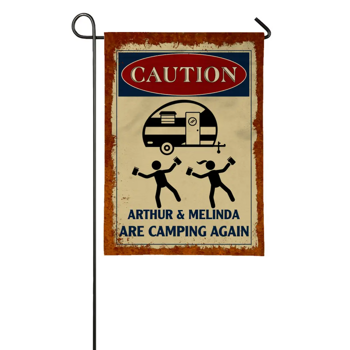 Caution They Are Camping Again - Personalized Garden Flag For Friends, Camping