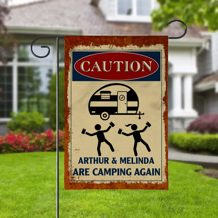 Caution They Are Camping Again - Personalized Garden Flag For Friends, Camping