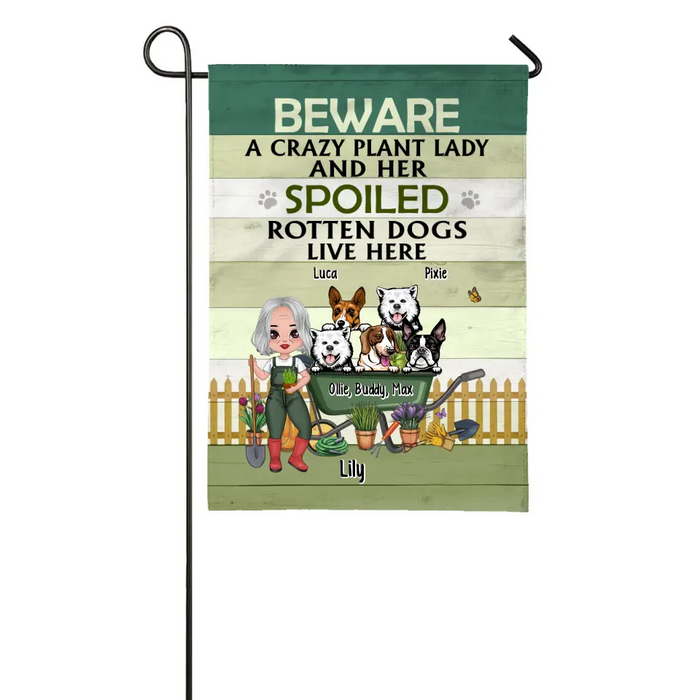 Beware a Crazy Plant Lady and Her Spoiled Rotten Dogs - Personalized Garden Flag for Dog Lovers, Gardening