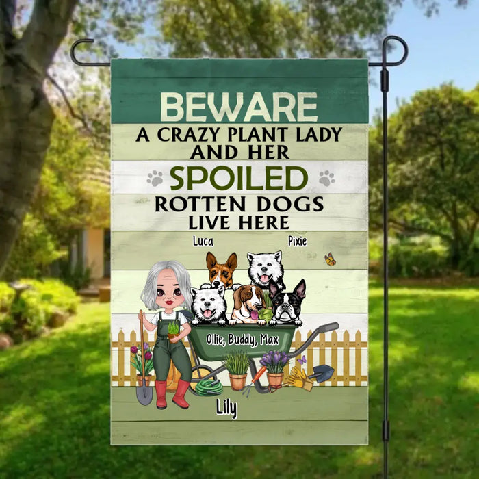 Beware a Crazy Plant Lady and Her Spoiled Rotten Dogs - Personalized Garden Flag for Dog Lovers, Gardening