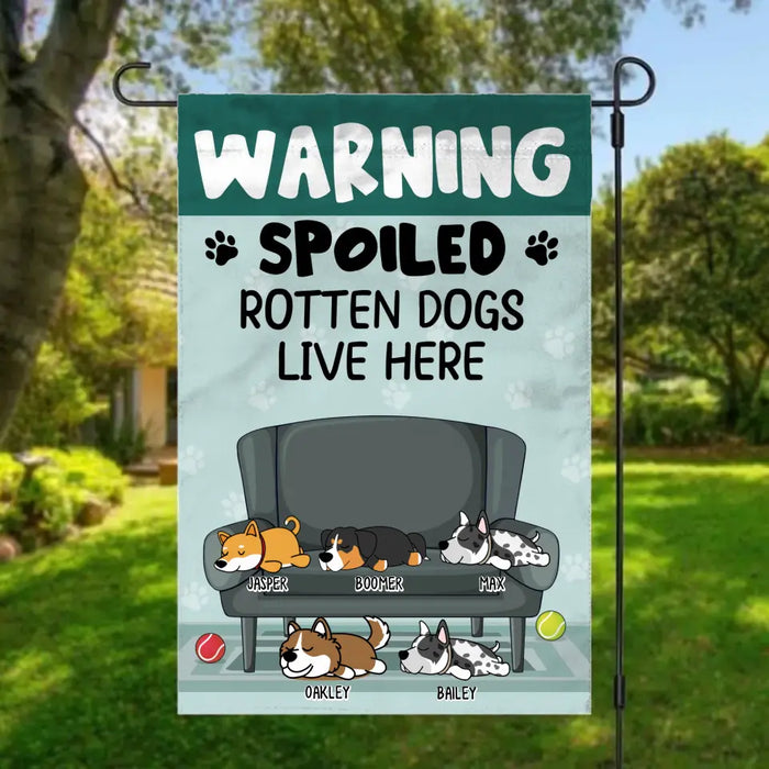 Warning Spoiled Rotten Dogs Live Here - Personalized Gifts Custom Dog Garden Flag Fur Family, Dog Lovers