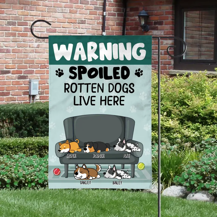 Warning Spoiled Rotten Dogs Live Here - Personalized Gifts Custom Dog Garden Flag Fur Family, Dog Lovers