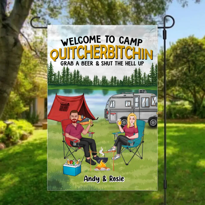 Welcome To Camp Quitcherbitchin Grab A Beer & Shut The Hell Up - Personalized Gifts Custom Camping Garden Flag For Couples, Camping Lovers