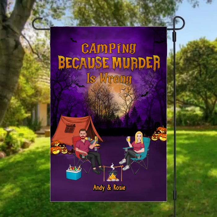 Camping Because Murder Is Wrong - Personalized Gifts Custom Halloween Garden Flag For Couples, Camping Lovers