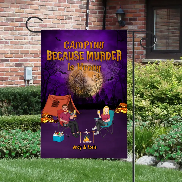 Camping Because Murder Is Wrong - Personalized Gifts Custom Halloween Garden Flag For Couples, Camping Lovers