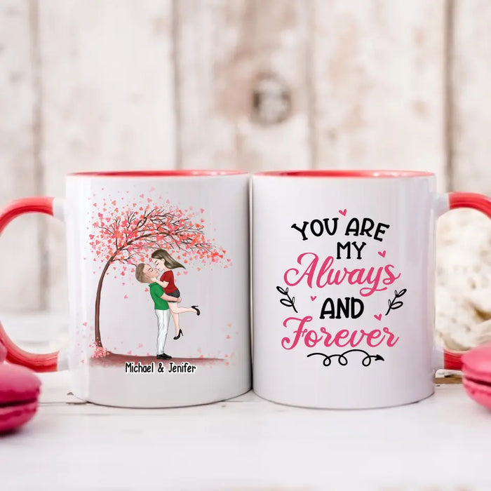 You Are My Always And Forever - Personalized Gifts Custom Mug For Him, Her, Couples