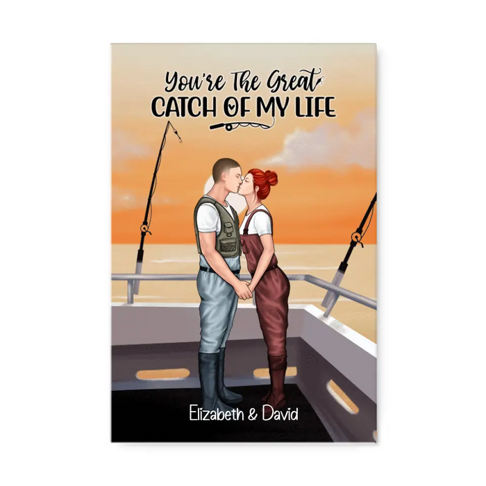 You're The Great Catch Of My Life - Personalized Canvas For Couples, Gift For Fishing Lovers