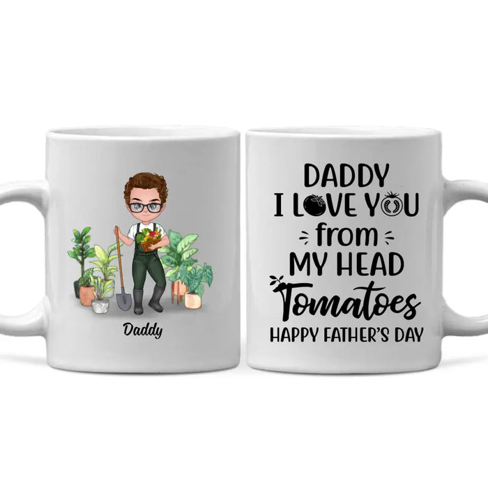 I Love You From My Head - Personalized Gifts Custom Gardener Mug For Dad, Gardeners Gifts