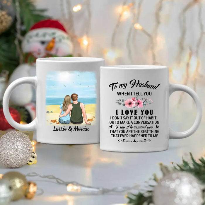 To My Husband, I Love You - Personalized Gifts Custom Mug for Him, for Couples, for Him