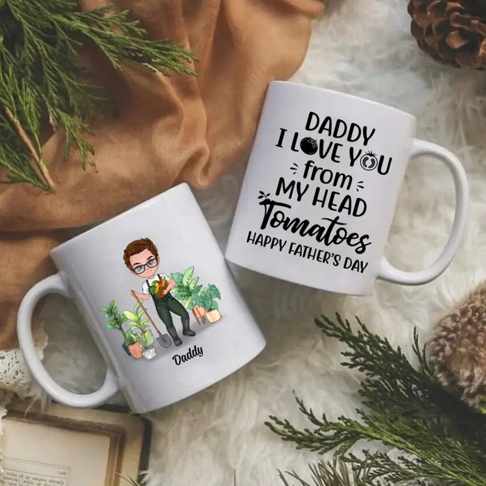 I Love You From My Head - Personalized Gifts Custom Gardener Mug For Dad, Gardeners Gifts