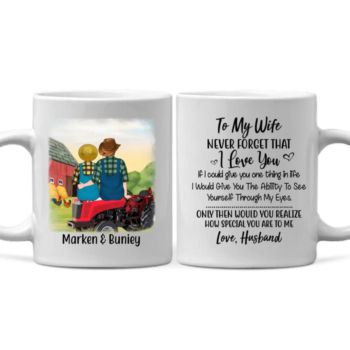 To My Wife Never Forget That I Love You - Personalized Mug For Couples, Her, Farmer