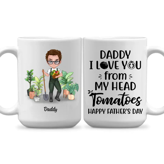 I Love You From My Head - Personalized Gifts Custom Gardener Mug For Dad, Gardeners Gifts