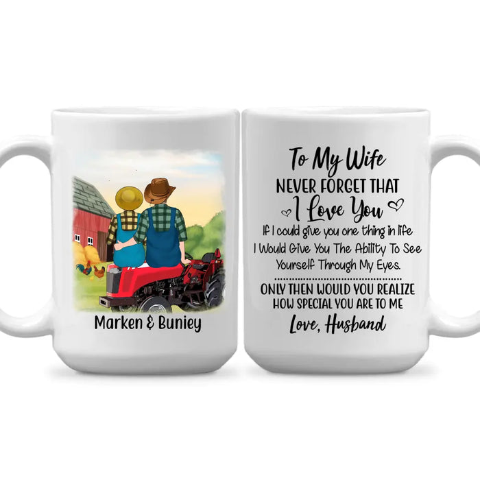 To My Wife Never Forget That I Love You - Personalized Mug For Couples, Her, Farmer