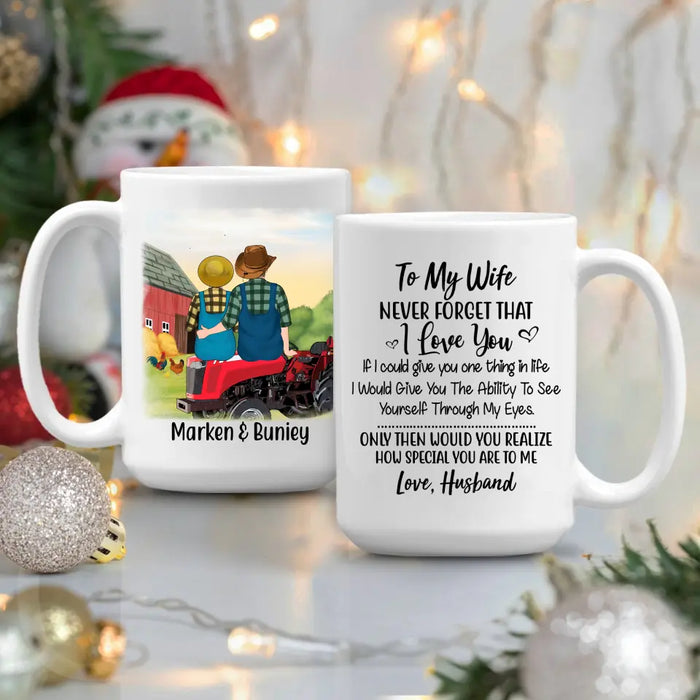 To My Wife Never Forget That I Love You - Personalized Mug For Couples, Her, Farmer