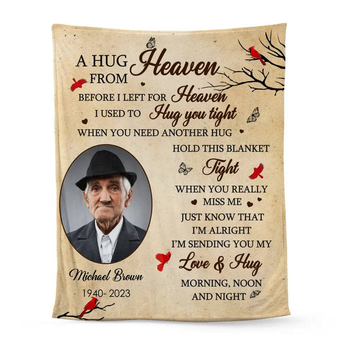 A Hug From Heaven Before I Left For Heaven I Used To Hug You Tight - Personalized Photo Upload Gifts Custom Memorial Blanket For Loss Of Loved Ones