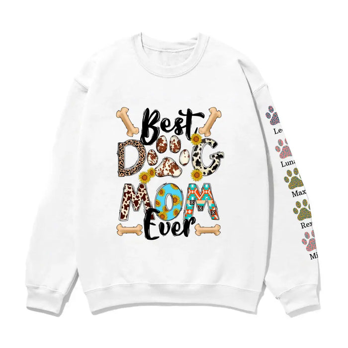 Best Dog Mom Ever Paw Print with Pet Name on Sleeve - Personalized Gifts Custom Sweatshirt for Dog Mom, Dog Lovers