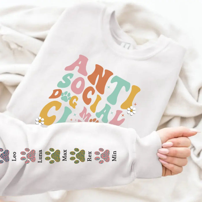 Anti Social Dog Moms Club Paw Print with Pet Name on Sleeve - Personalized Gifts Custom Sweatshirt for Dog Mom, Dog Lovers